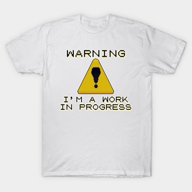 Work in Progress T-Shirt by nochi